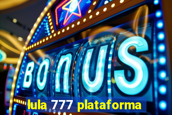 lula 777 plataforma